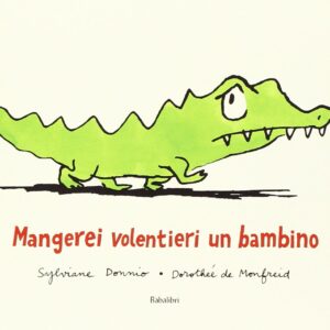 MANGEREI VOLENTIERI UN BAMBINO