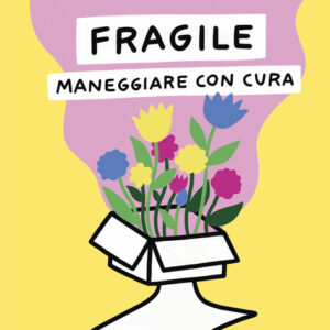 FRAGILE MANEGGIARE CON CURA
