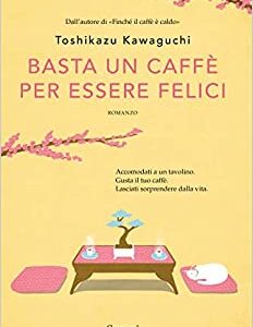 BASTA UN CAFFÈ PER ESSERE FELICI