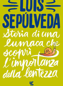 STORIA DI UNA LUMACA CHE SCOPR