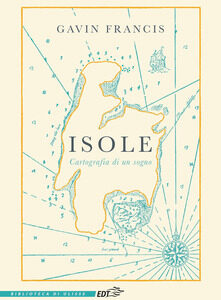 ISOLE. CARTOGRAFIA DI UN SOGNO