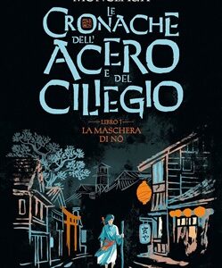 LE CRONACHE DELL'ACERO E DEL CILIEGIO -