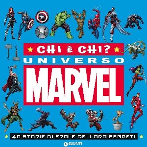 CHI È CHI? UNIVERSO MARVEL