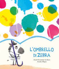 L'OMBRELLO DI ZEBRA. EDIZ. A COLORI