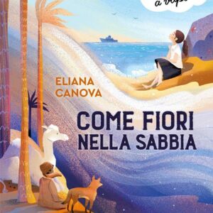 COME FIORI NELLA SABBIA