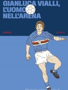 GIANLUCA VIALLI, L'UOMO NELL'A