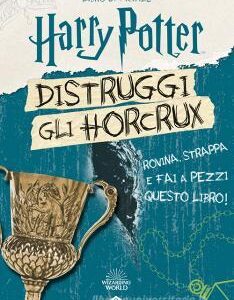 HARRY POTTER. DISTRUGGI GLI HORCRUX