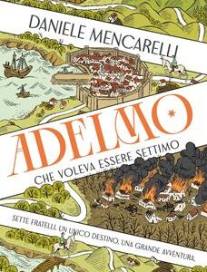 ADELMO CHE VOLEVA ESSERE SETTIMO