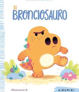 IL BRONCIOSAURO. EDIZ. A COLORI