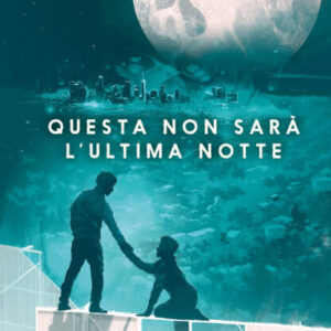 QUESTA NON SARÀ L'ULTIMA NOTTE
