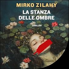 Venerdì 24 ottobre ore 18.00 Mirko Zilahy presenta LA STANZA DELLE OMBRE Ed.Mondadori