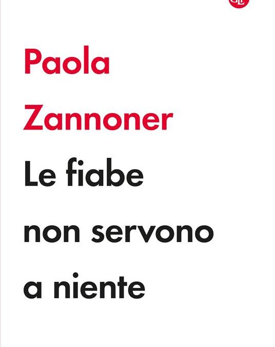 Giovedì 27 novembre 2025 ore 16.30 /18.30 Laboratorio di formazione sulla fiaba – LE FIABE NON SERVONO A NIENTE a cura di Paola Zannoner