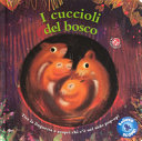 SCOPRI I CUCCIOLI DEL BOSCO