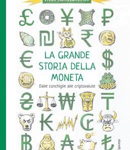 LA GRANDE STORIA DELLA MONETA