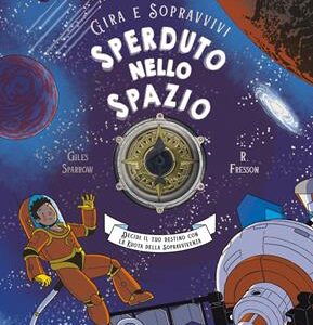 GIRA E SOPRAVVIVI  SPERDUTO NELLO SPAZIO