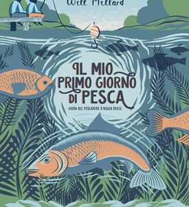 IL MIO PRIMO GIORNO DI PESCA