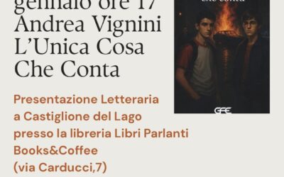 Sabato 24 ore 17.00 Andrea Vignini presenta L’unica cosa che conta Ed.GFE