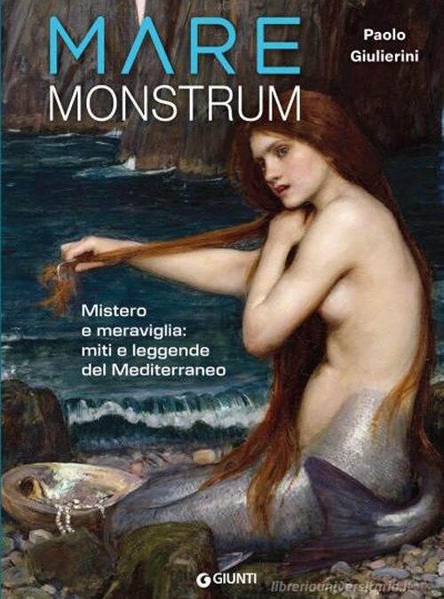 Sabato 14 ore 17.00 NarrAzioni – Paolo Giulierini presenta Mare Monstrum Ed.Giunti