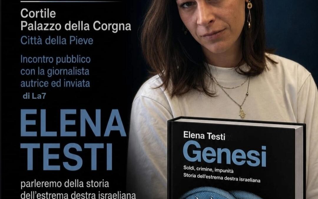 Città della Pieve – Cortile Palazzo della Corgna Giovedì 16 luglio ore 18 – Articolo 21 Incontro pubblico con Elena Testi giornalista e autrice di Genesi (SEMLibri)